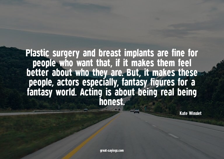 Plastic surgery and breast implants are fine for people