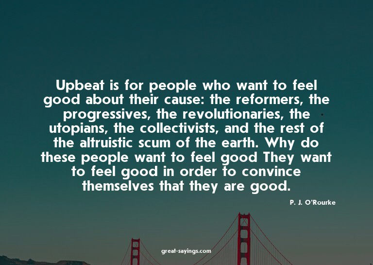 Upbeat is for people who want to feel good about their