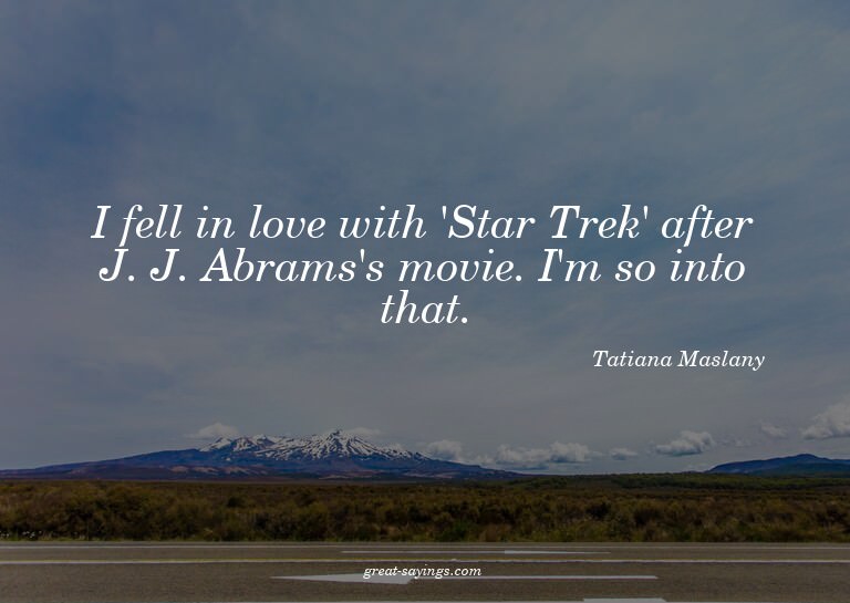 I fell in love with 'Star Trek' after J. J. Abrams's mo