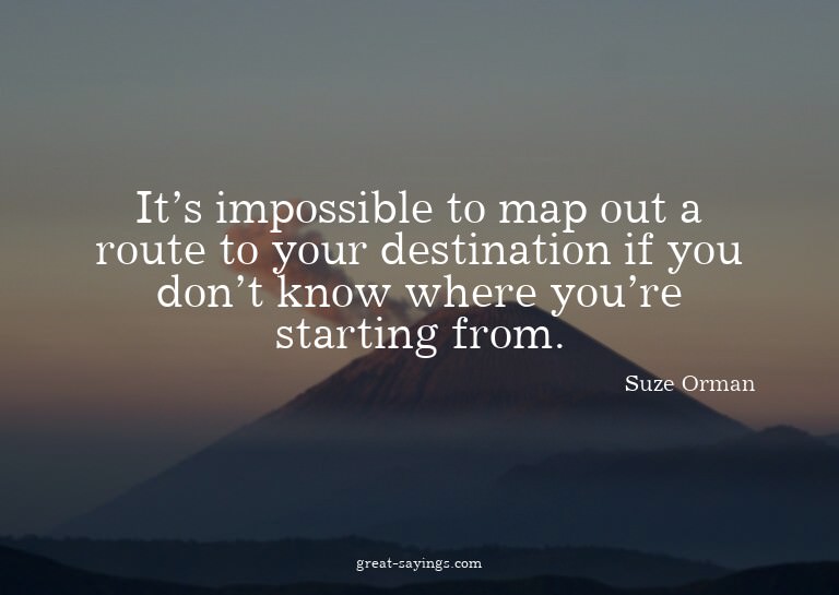 It's impossible to map out a route to your destination