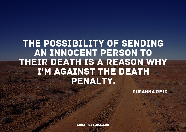 The possibility of sending an innocent person to their
