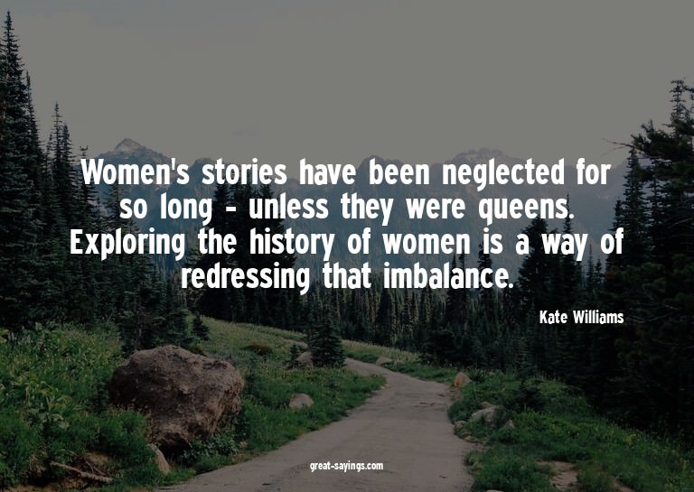 Women's stories have been neglected for so long - unles