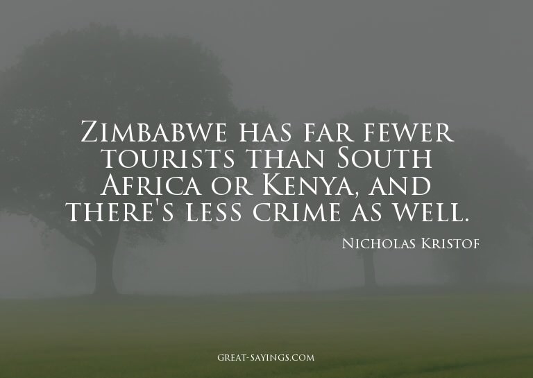Zimbabwe has far fewer tourists than South Africa or Ke