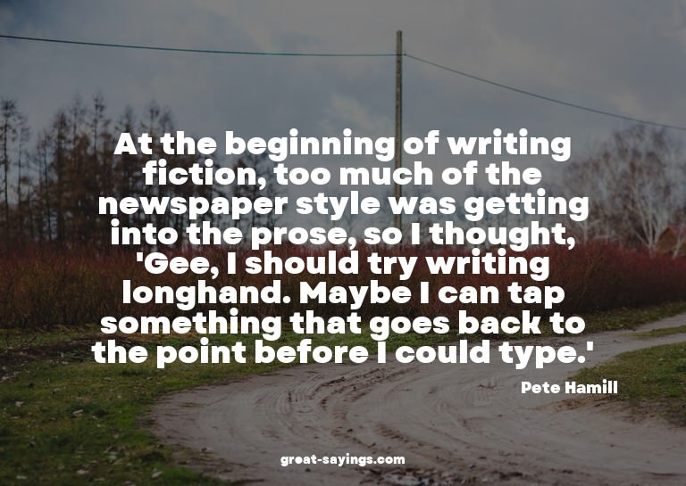 At the beginning of writing fiction, too much of the ne
