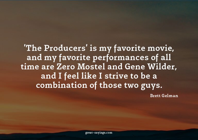 'The Producers' is my favorite movie, and my favorite p