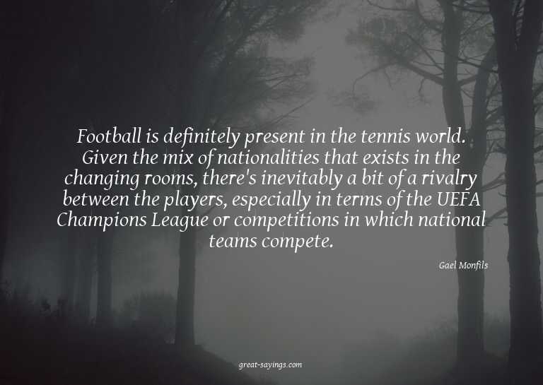 Football is definitely present in the tennis world. Giv