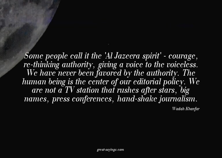 Some people call it the 'Al Jazeera spirit' - courage,