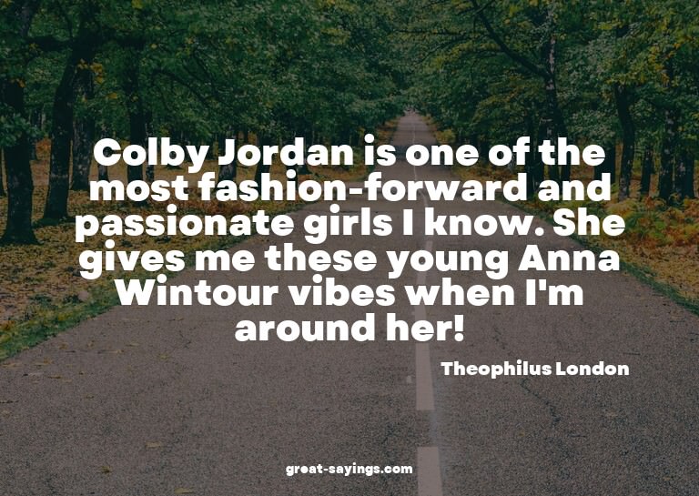 Colby Jordan is one of the most fashion-forward and pas
