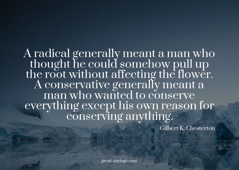 A radical generally meant a man who thought he could so