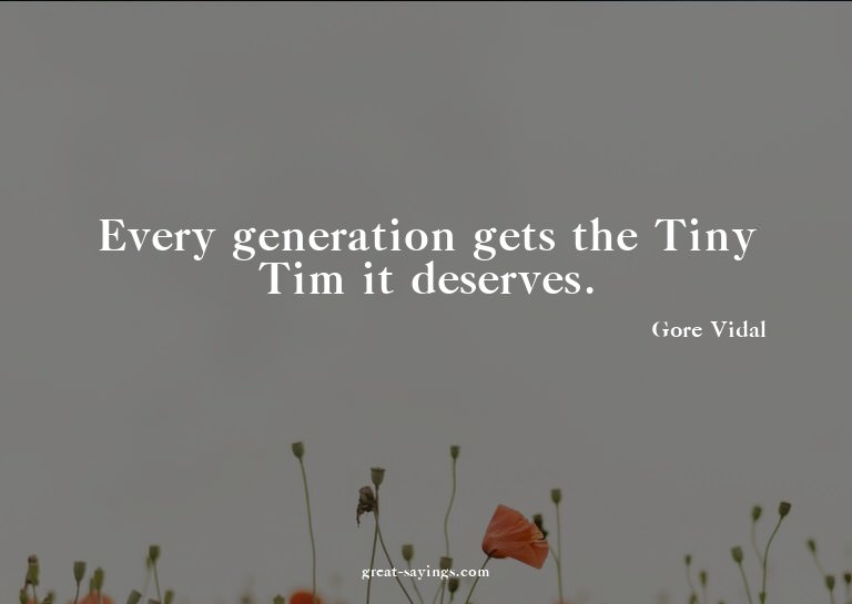 Every generation gets the Tiny Tim it deserves.

