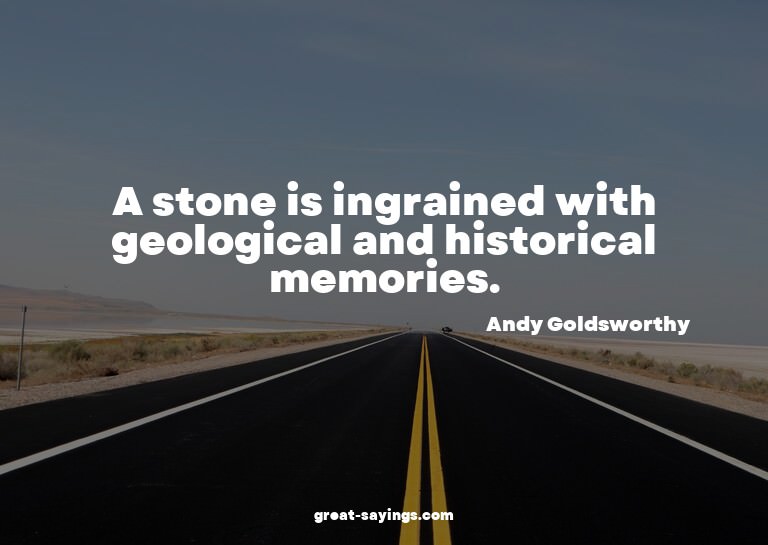 A stone is ingrained with geological and historical mem