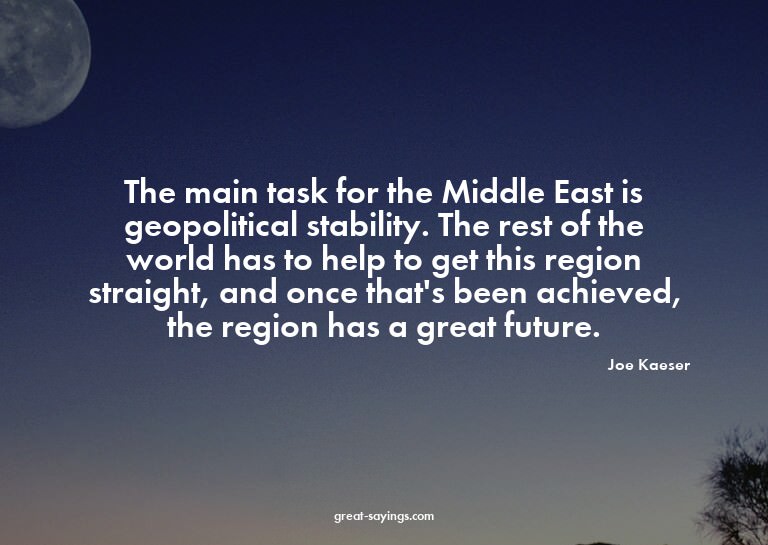 The main task for the Middle East is geopolitical stabi