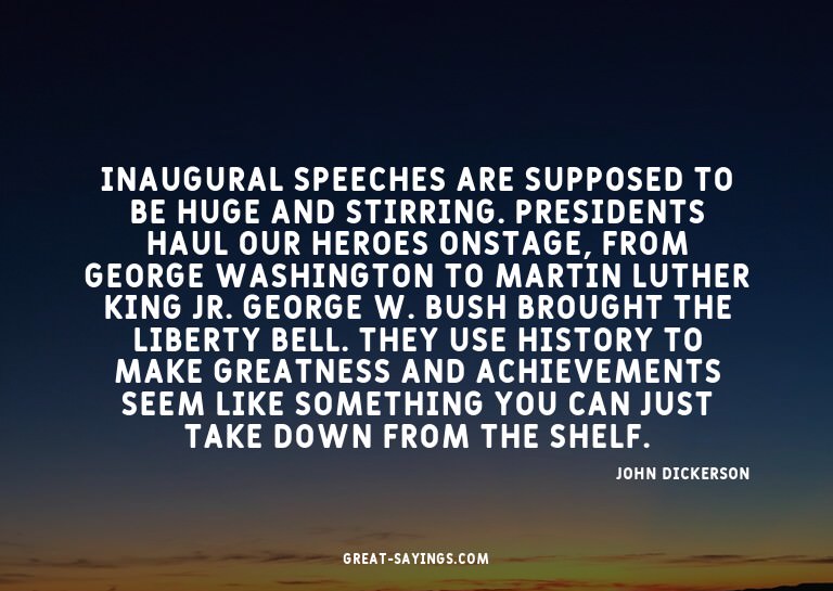 Inaugural speeches are supposed to be huge and stirring