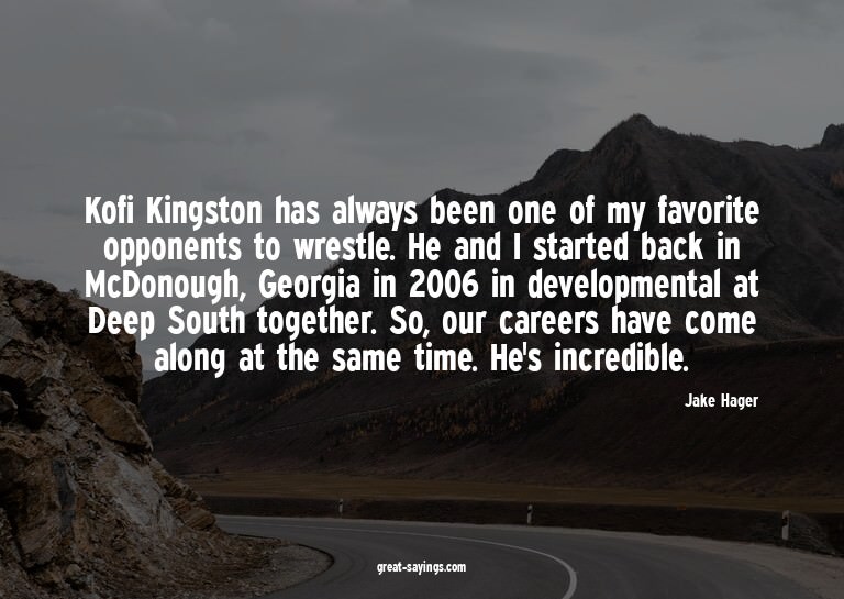Kofi Kingston has always been one of my favorite oppone
