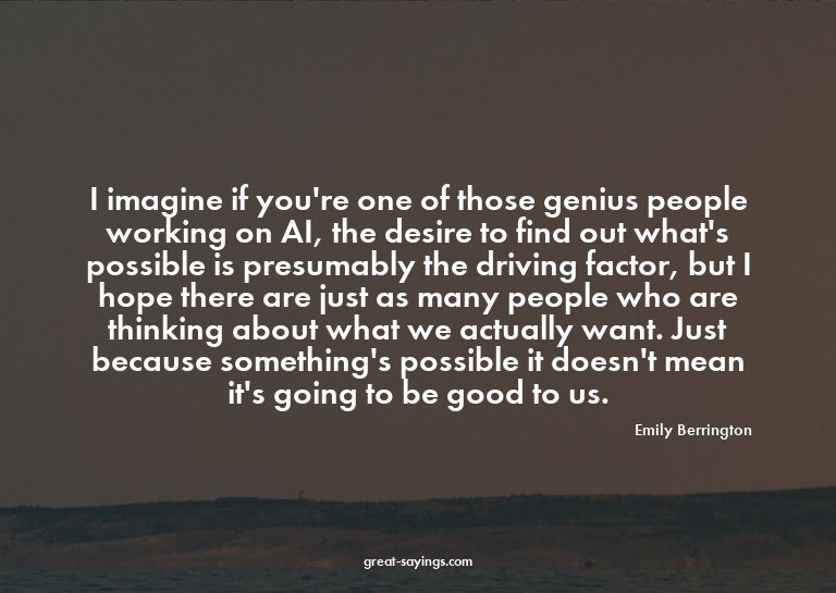 I imagine if you're one of those genius people working