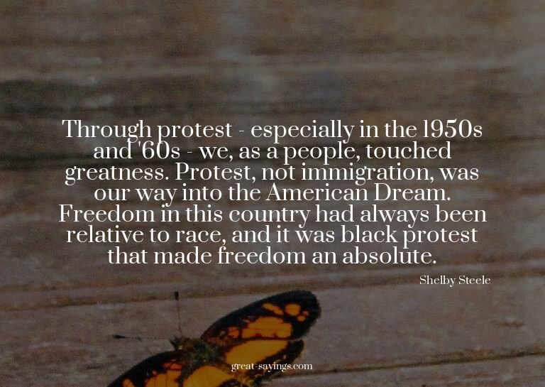 Through protest - especially in the 1950s and '60s - we