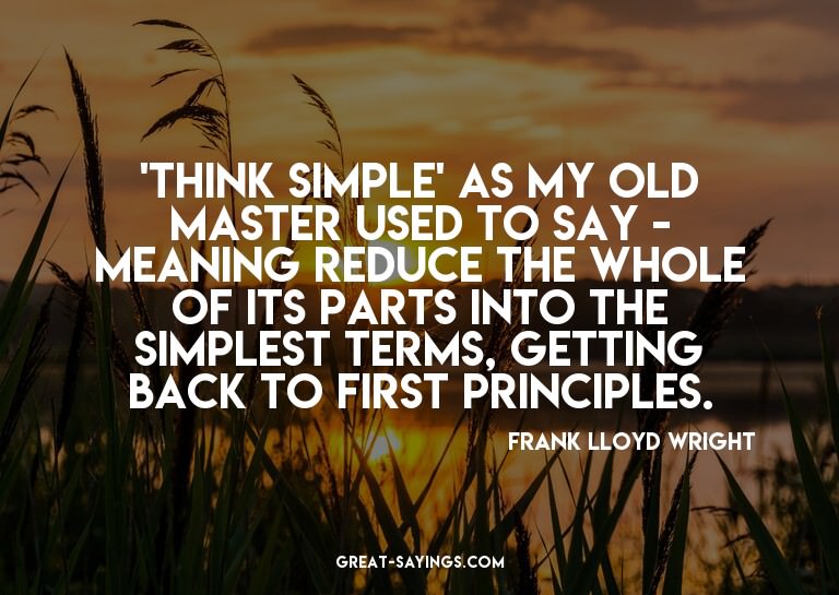 'Think simple' as my old master used to say - meaning r