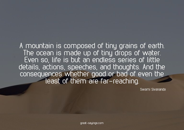 A mountain is composed of tiny grains of earth. The oce