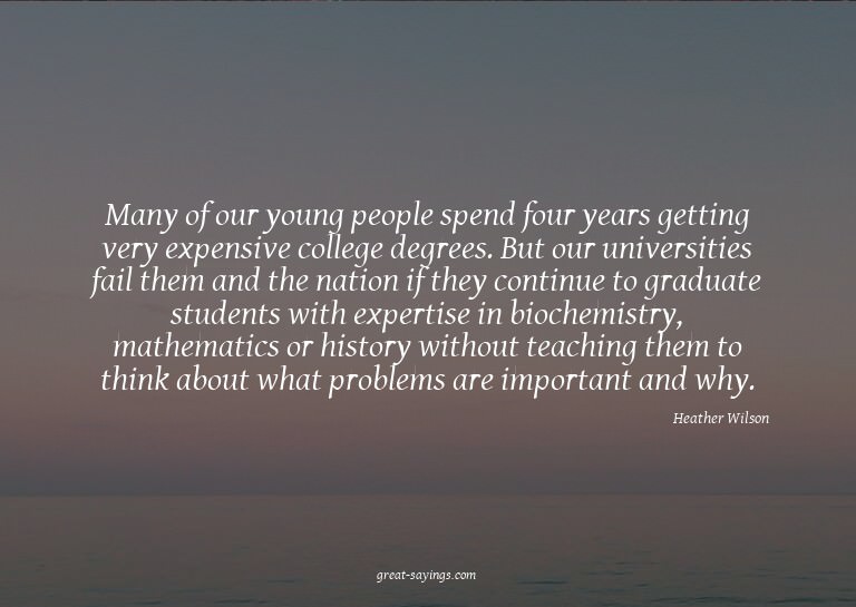 Many of our young people spend four years getting very