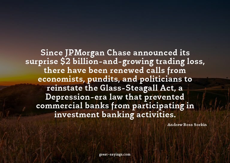 Since JPMorgan Chase announced its surprise $2 billion-