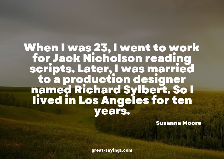 When I was 23, I went to work for Jack Nicholson readin