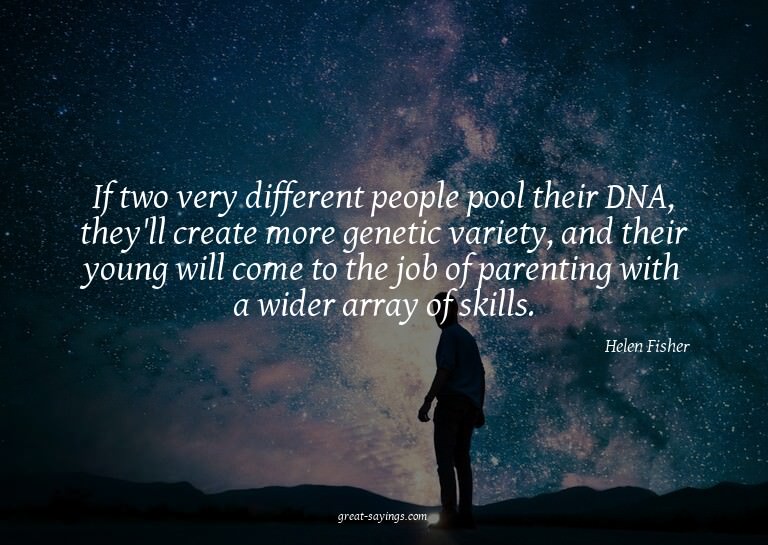 If two very different people pool their DNA, they'll cr