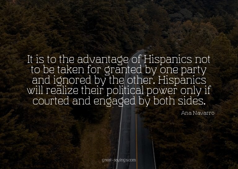 It is to the advantage of Hispanics not to be taken for