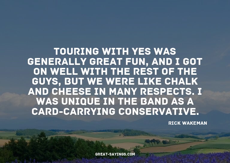 Touring with Yes was generally great fun, and I got on