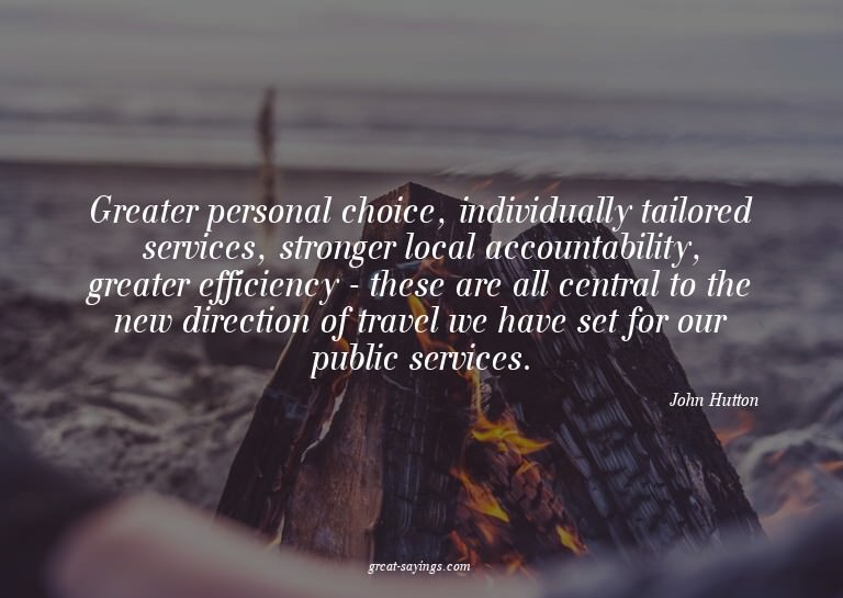 Greater personal choice, individually tailored services