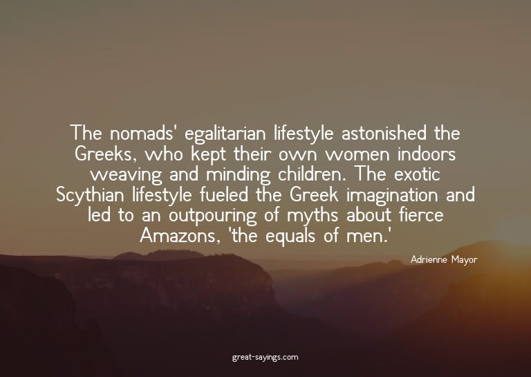The nomads' egalitarian lifestyle astonished the Greeks