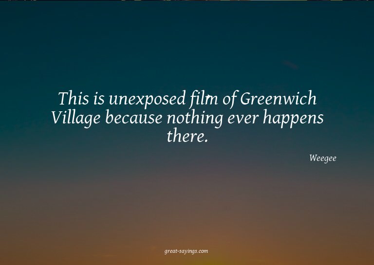 This is unexposed film of Greenwich Village because not