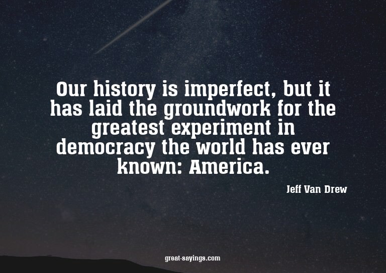 Our history is imperfect, but it has laid the groundwor
