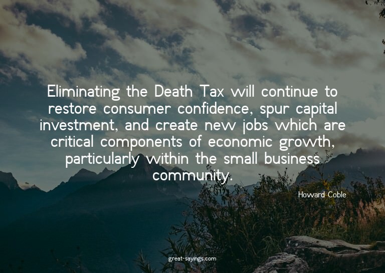 Eliminating the Death Tax will continue to restore cons