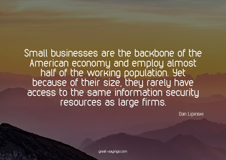 Small businesses are the backbone of the American econo