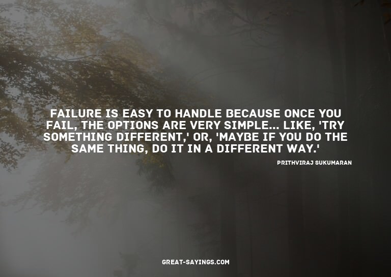 Failure is easy to handle because once you fail, the op