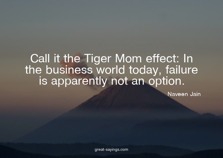 Call it the Tiger Mom effect: In the business world tod