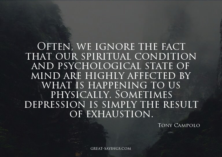 Often, we ignore the fact that our spiritual condition