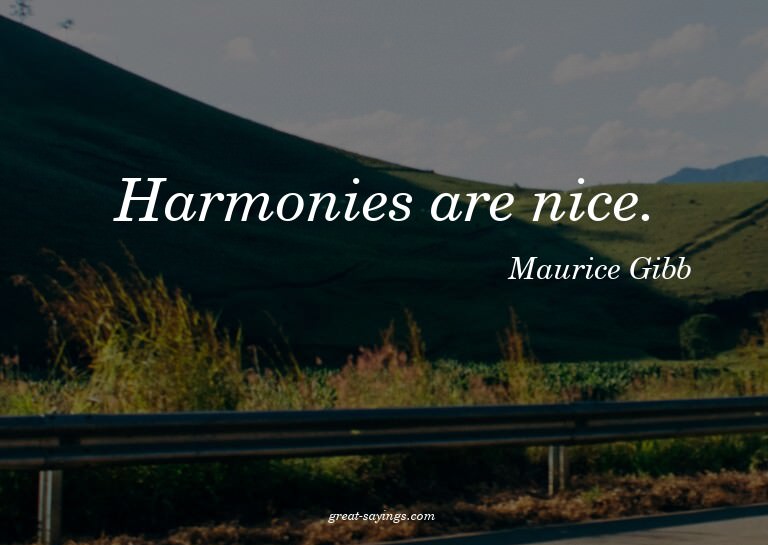 Harmonies are nice.

