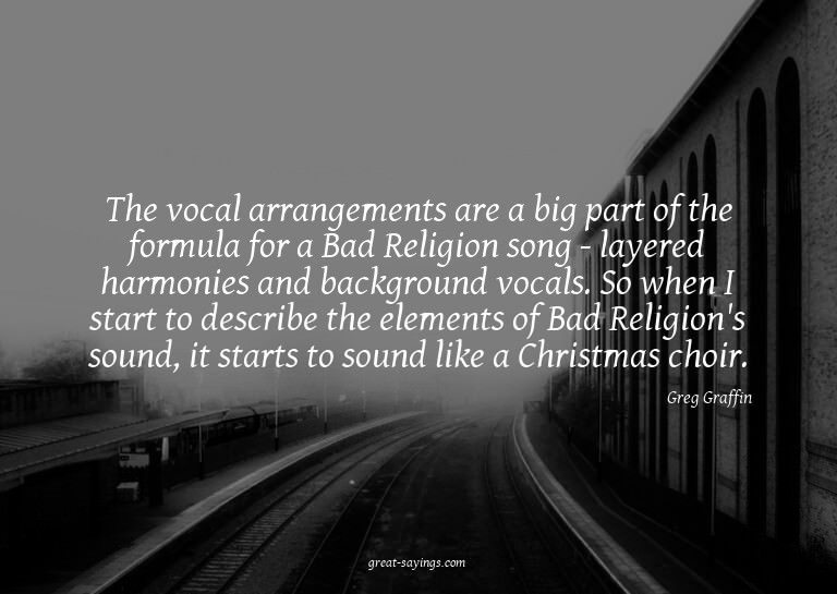 The vocal arrangements are a big part of the formula fo