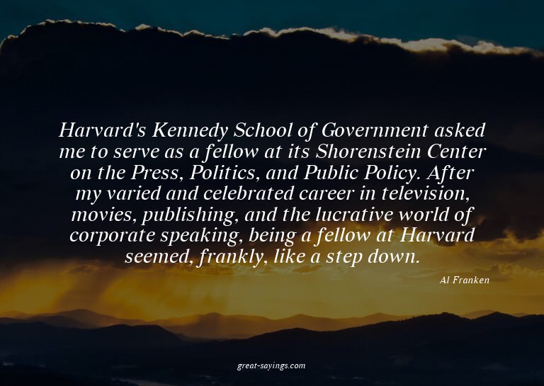 Harvard's Kennedy School of Government asked me to serv