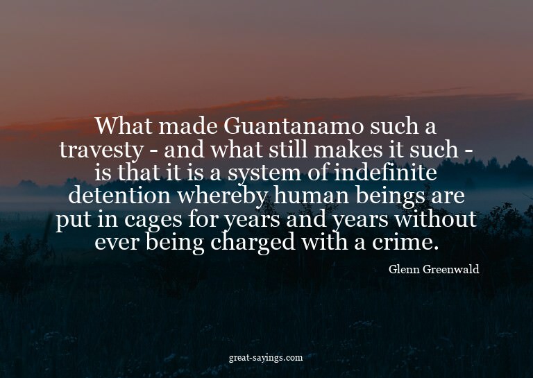 What made Guantanamo such a travesty - and what still m