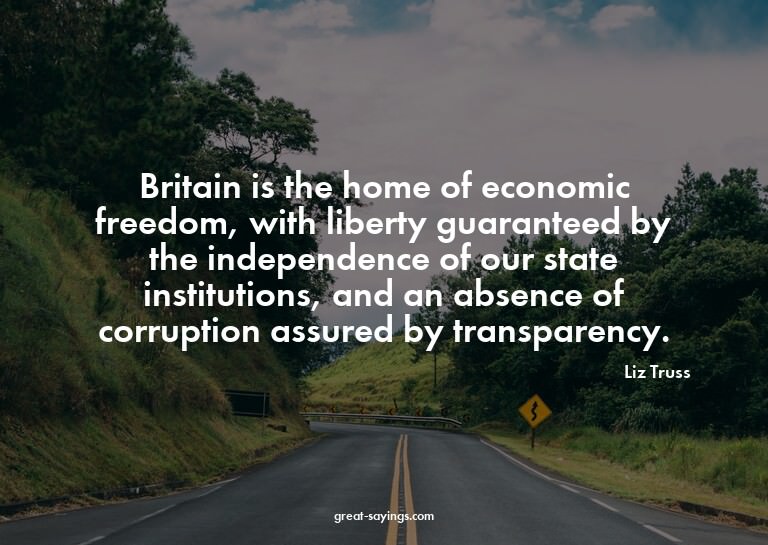 Britain is the home of economic freedom, with liberty g