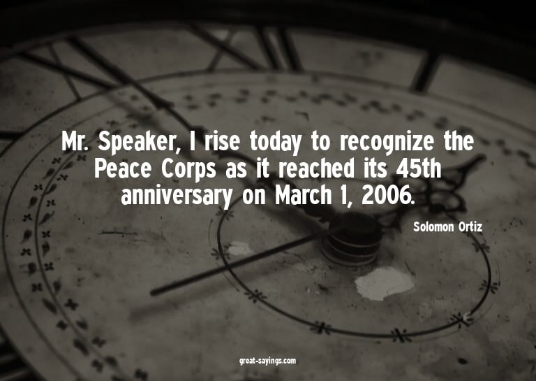 Mr. Speaker, I rise today to recognize the Peace Corps