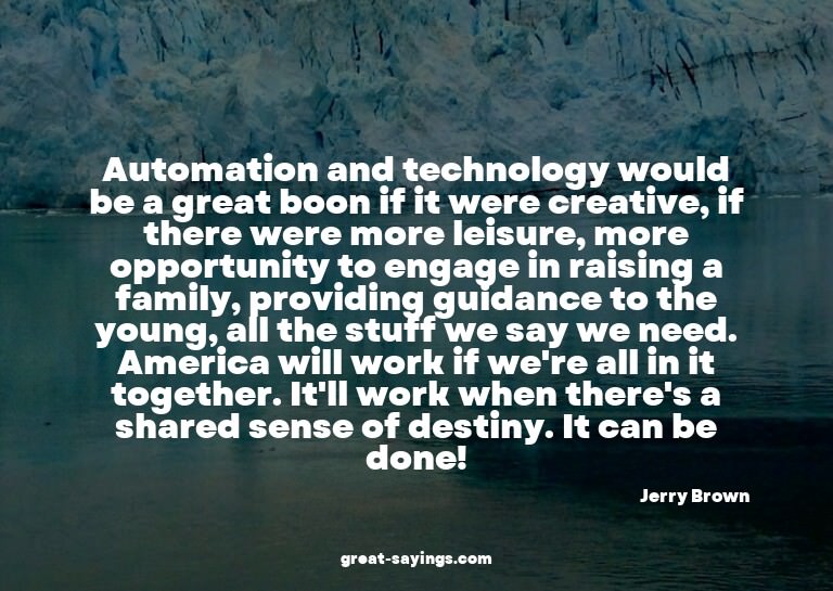 Automation and technology would be a great boon if it w