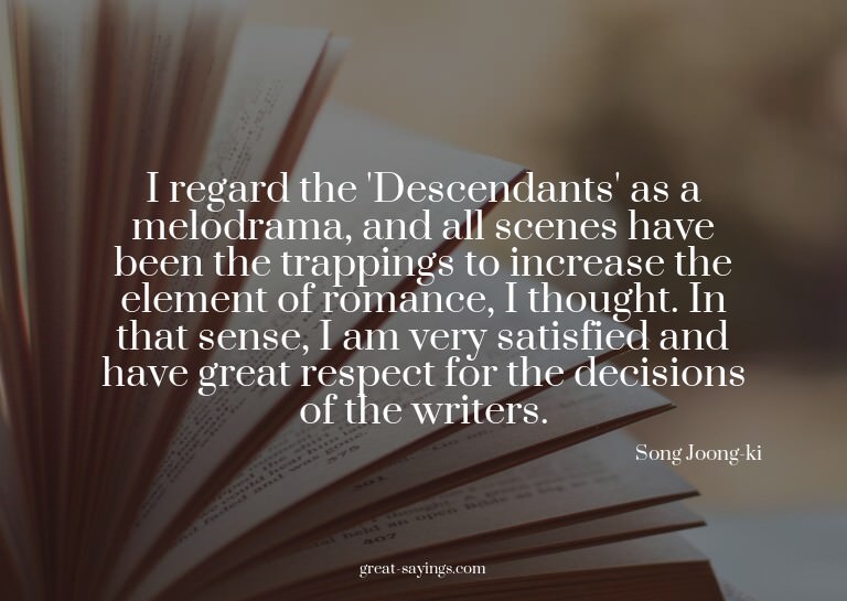I regard the 'Descendants' as a melodrama, and all scen