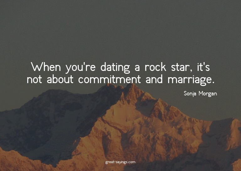 When you're dating a rock star, it's not about commitme