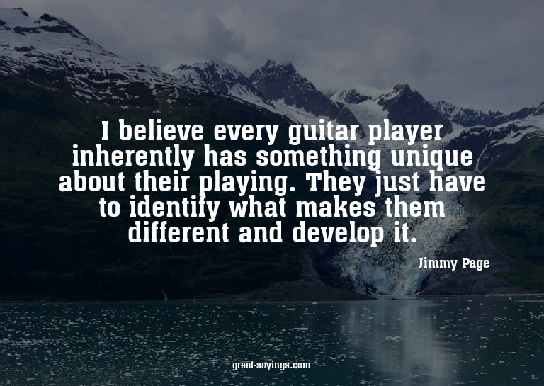 I believe every guitar player inherently has something