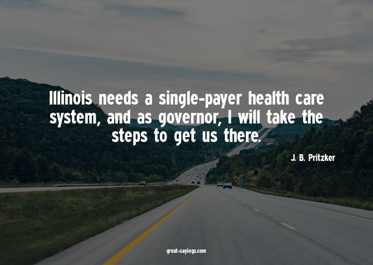 Illinois needs a single-payer health care system, and a