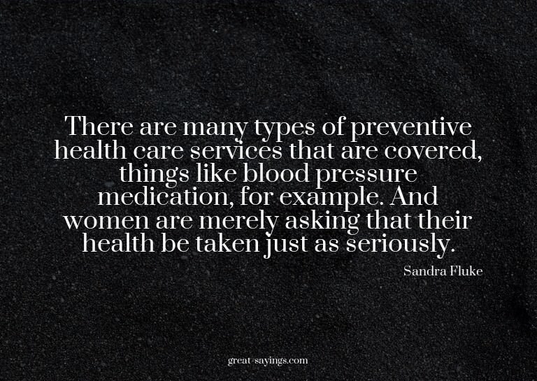 There are many types of preventive health care services