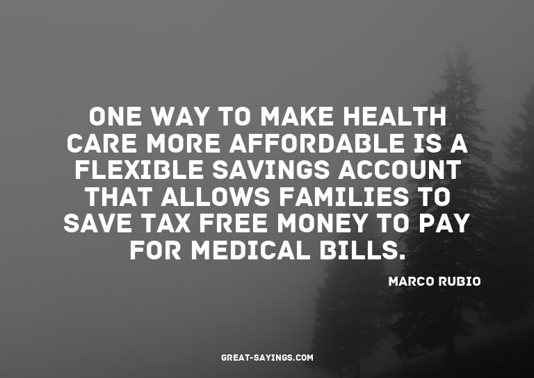One way to make health care more affordable is a Flexib
